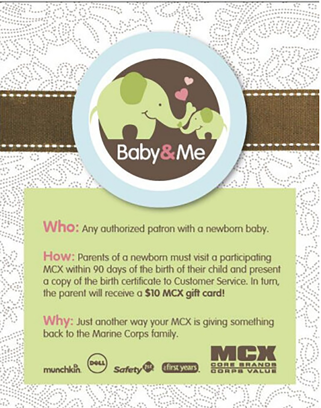 Baby & Me. Bring in the newborn's birth certificate within 90 days of their birth for a $10 MCX gift card.
