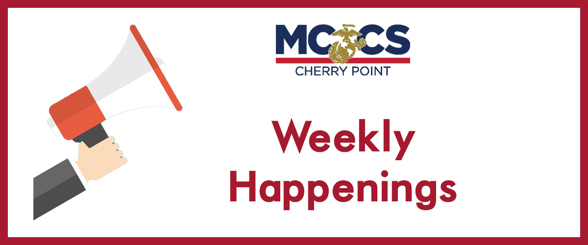 Cherry Point Weekly Happenings